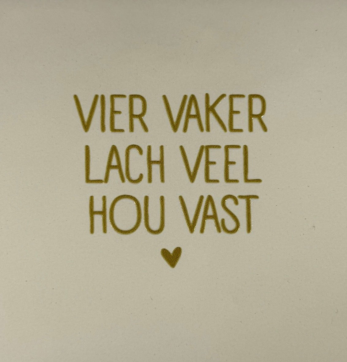 Tegeltje ‘vier vaker, lach veel, hou vast’