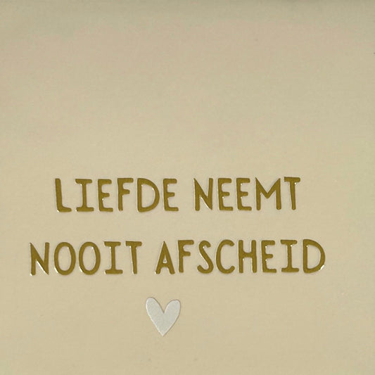 Tegeltje ‘liefde neemt nooit afscheid’