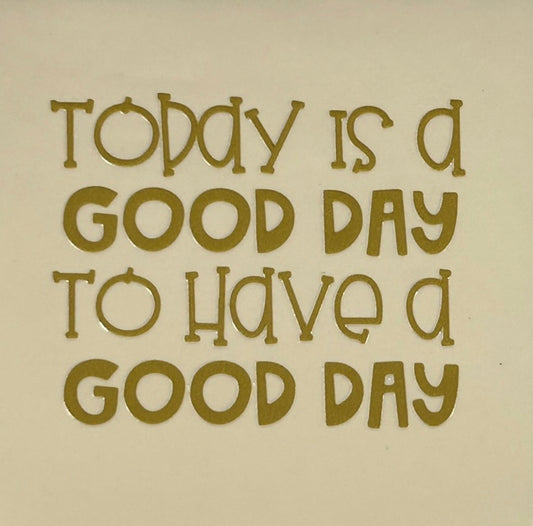 Tegeltje ‘today is a good day to have a good day’